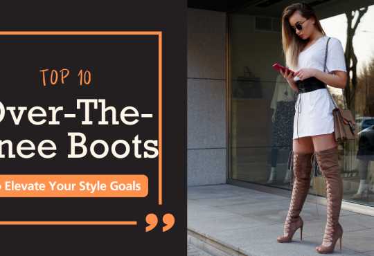 Top 10 Over-The-Knee Boots to Elevate Your 2025 Style Goals